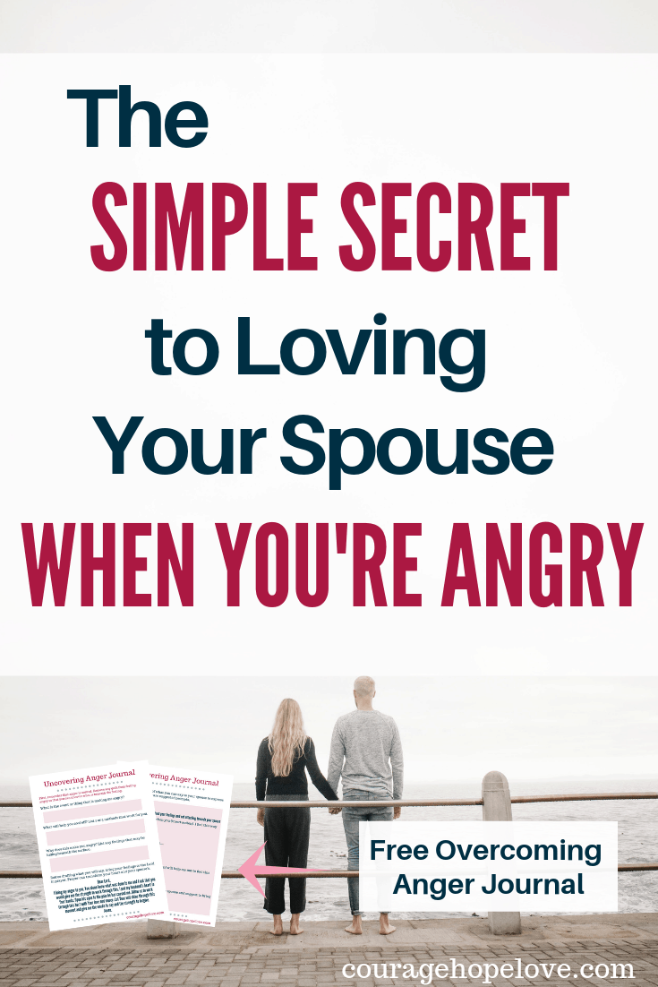 The Simple Secret to Loving Your Spouse When You're Angry