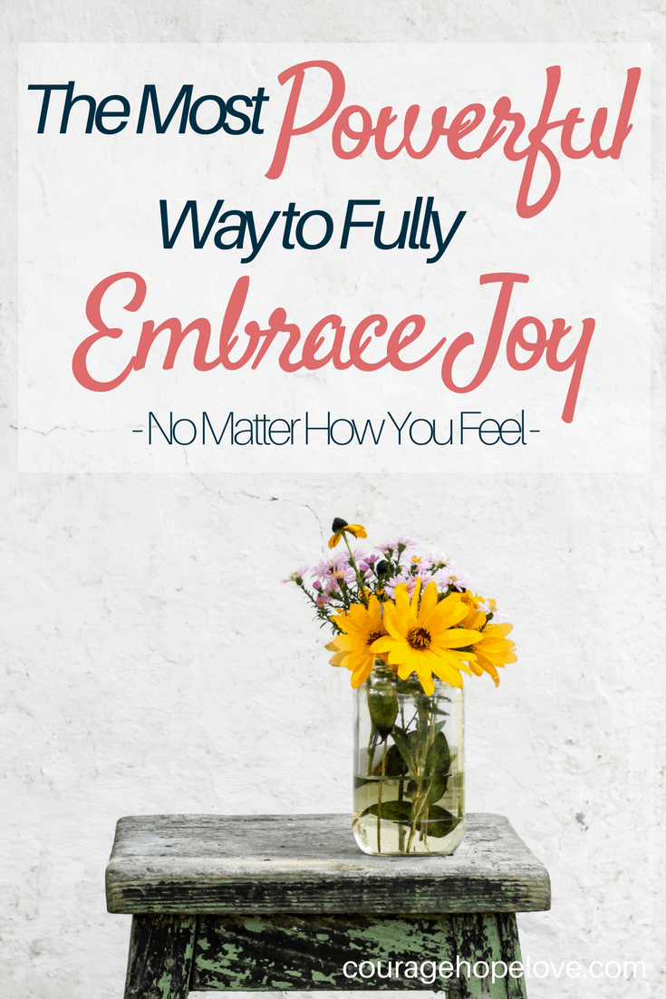The Most Powerful Way to Fully Embrace Joy