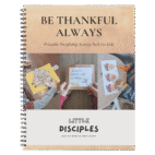 Be Thankful Always Little Disciples